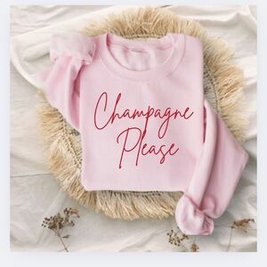 New Champagne please Crew Neck Long Sleeve Sweatshirt Valentines Celebration